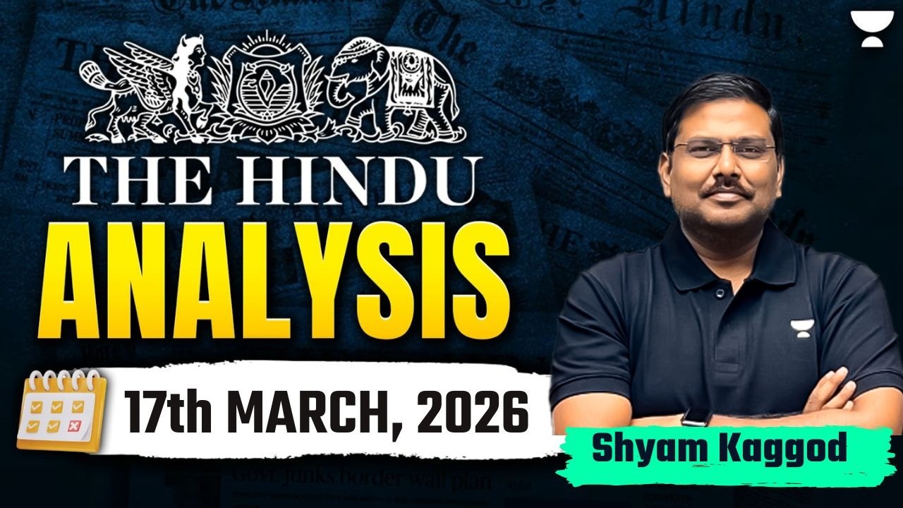 The Hindu Newspaper Analysis | 17th March, 2026 | UPSC Current Affairs Today | Shyam Sir