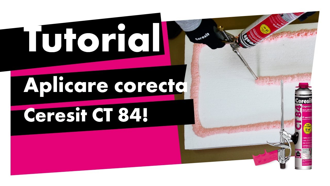 Cum aplicam corect Ceresit CT 84?
