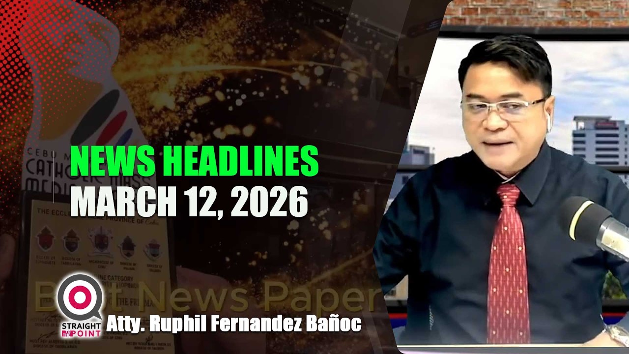 News Headlines | Marso 12, 2026 - Huwebes | With Radyoman Atty. Ruphil Fernandez Bañoc