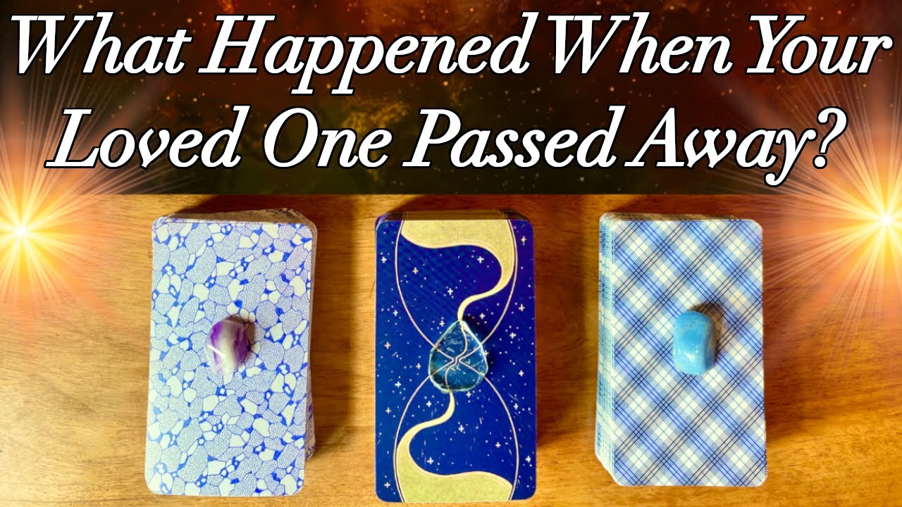 👁️❣️What Happened When Your Loved One Passed Away❣️👁️ Timeless Pick a Card Reading❣️👁️