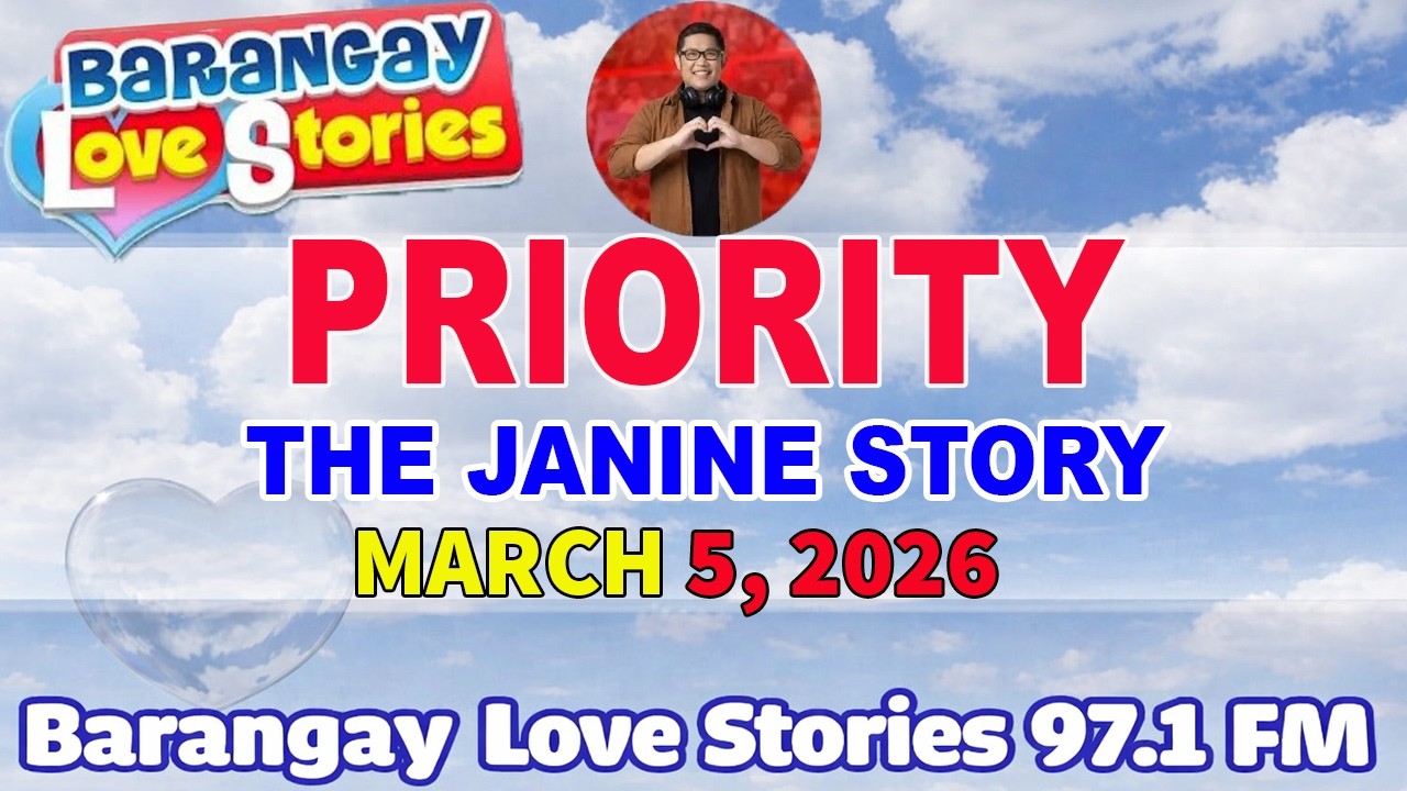 PRIORITY - JANINE _ BARANGAY LOVE STORIES _ PAPA DUDUT STORIES  _ March 5, 2026