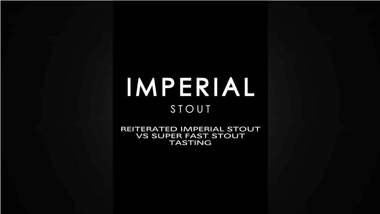 SuperFast Imperial stout VS Regular Imperial stout
