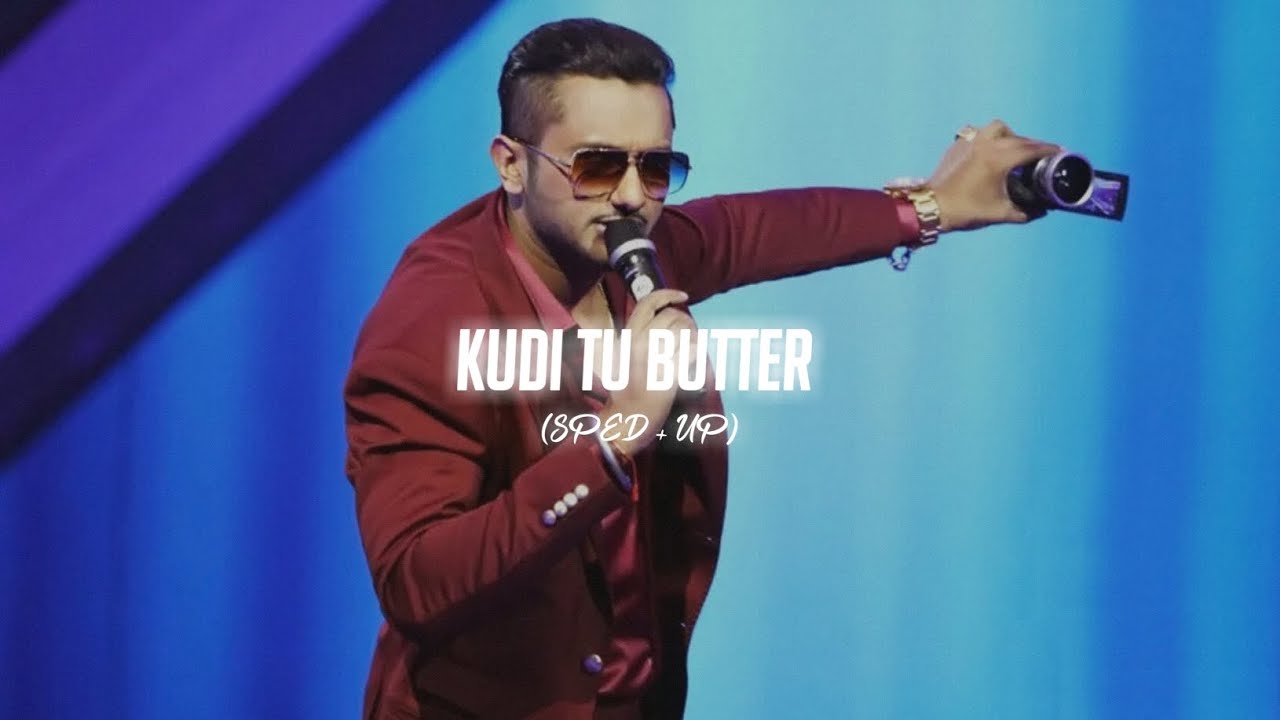 Kudi Tu Butter (Sped + Up) Yo Yo Honey Singh