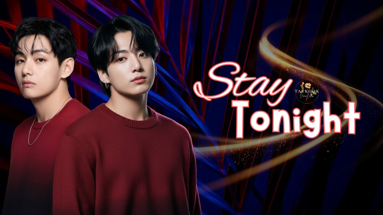 BTS Taehyung & Jungkook | "Stay Tonight” | AI Original FMV