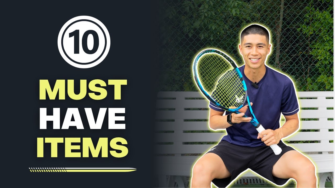10 must have items @Tenniswithdylan