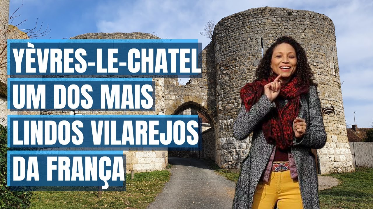 Y&egrave;vre-le-Chatel, um dos mais lindos vilarejos da Fran&ccedil;a