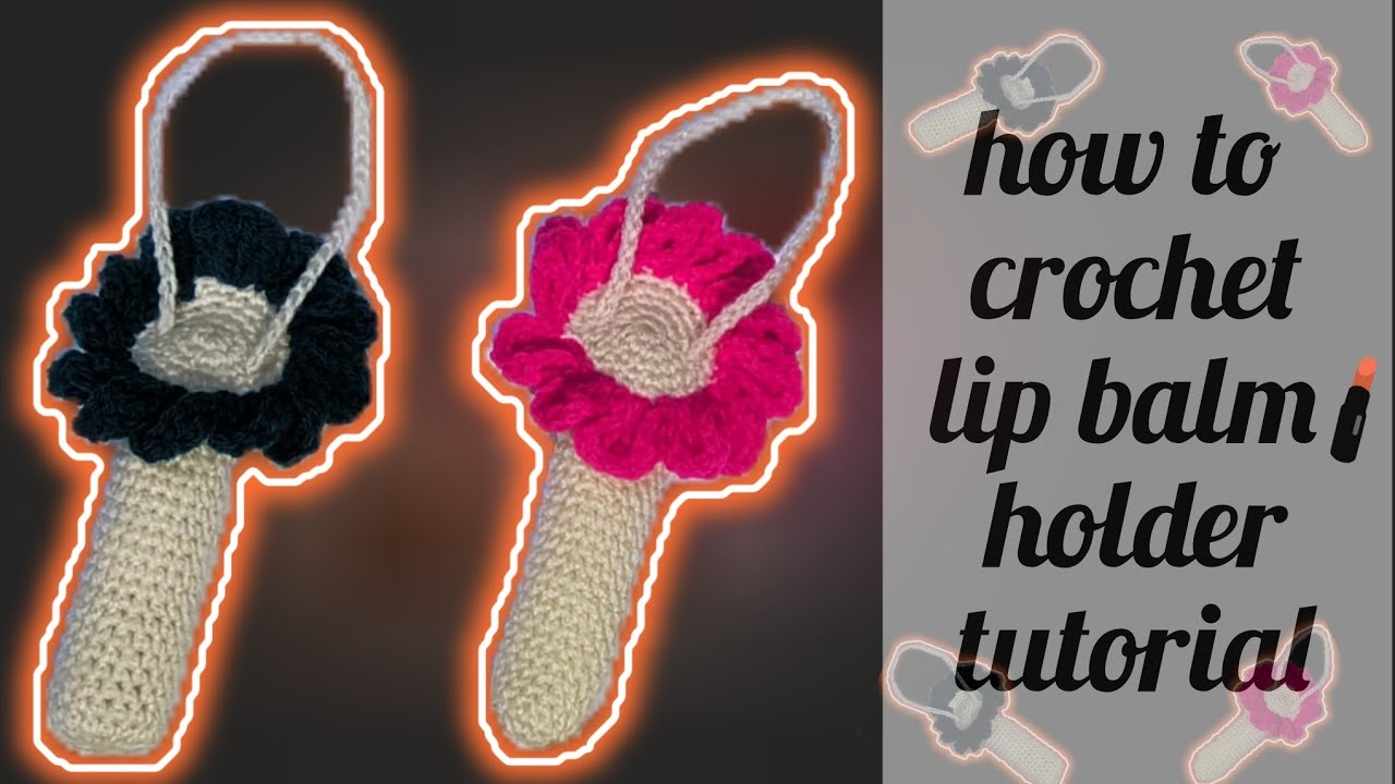 How to crochet a lip balm holder 🧶✨💫😊 | Tutorial | lip balm case | crochet lip balm holder | crochet