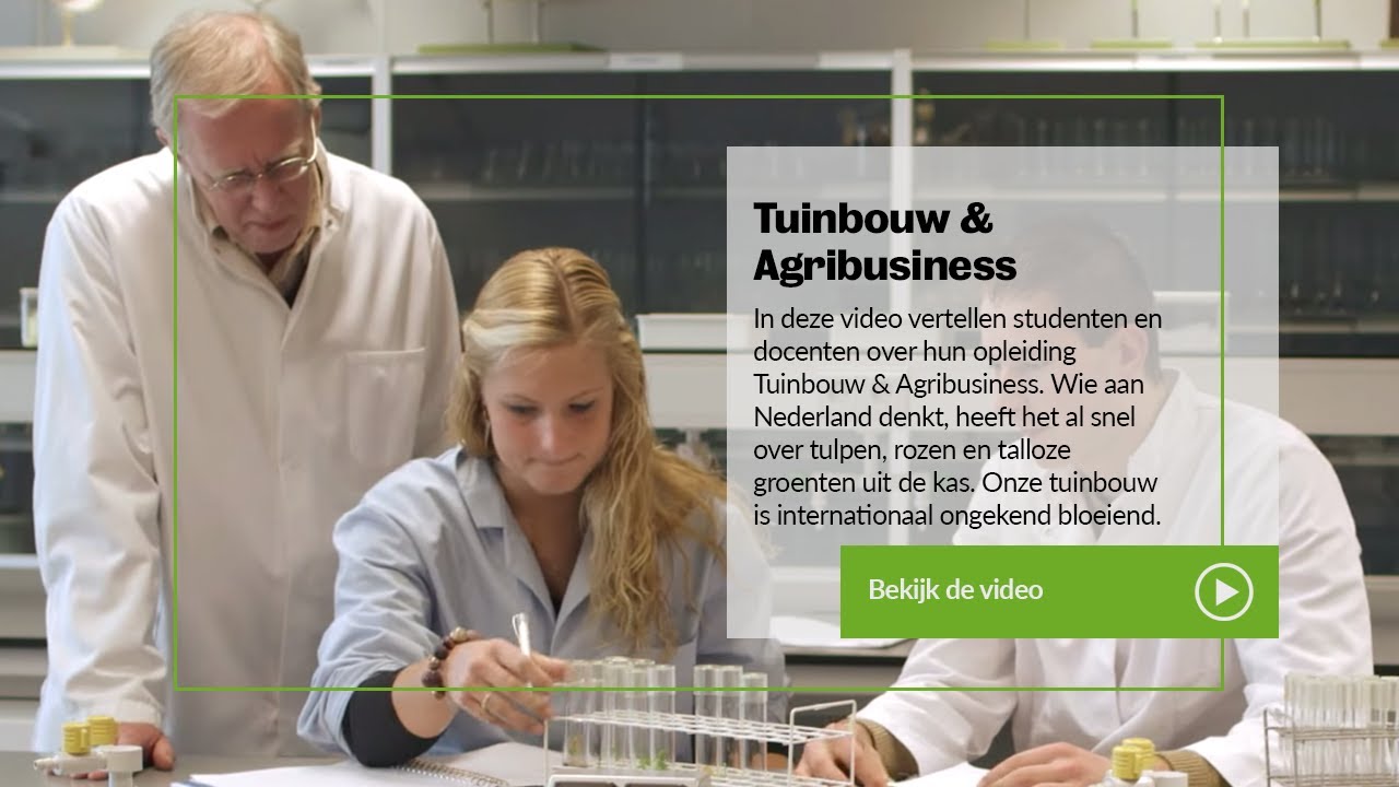 Inholland - Tuinbouw & Agribusiness: Studenten en docenten over de opleiding