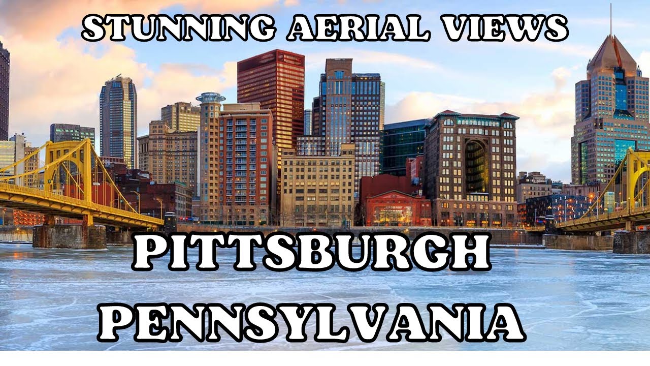 Pittsburgh, Pennsylvania, USA [4K Aerial View by Drone with Calming Music]