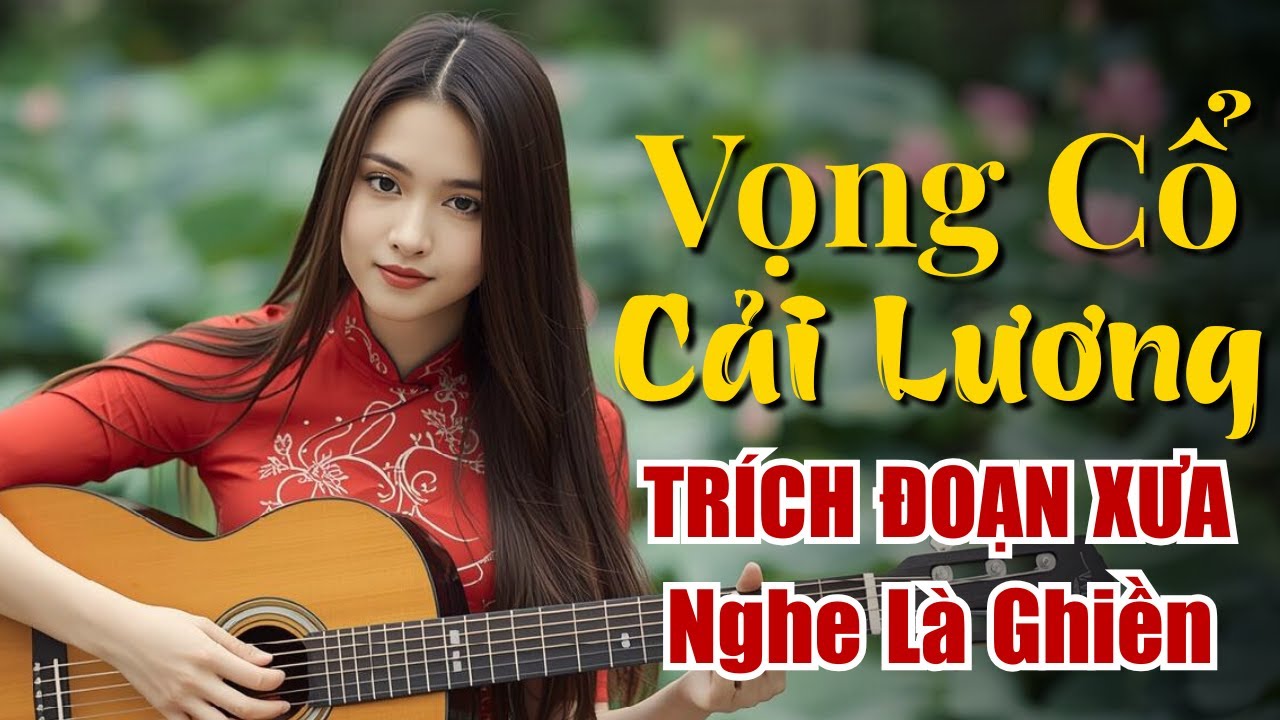 Vọng Cổ Cải Lương TRÍCH ĐOẠN XƯA NGHE LÀ GHIỀN - Ca Cổ Miền Quê Tôi