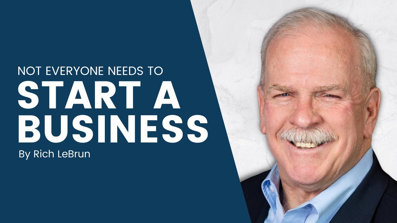 Not Everyone Needs to Start a Business by Rich LeBrun | The World Of Franchising