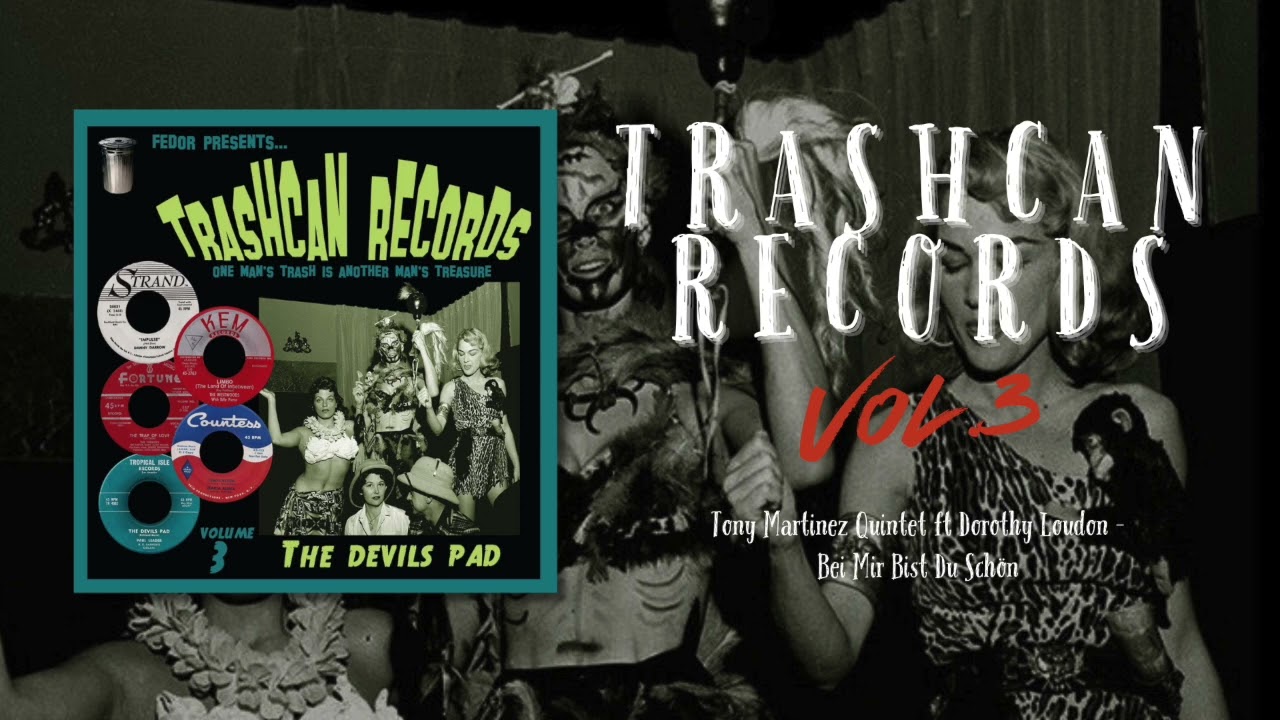 Tony Martinez Quintet ft Dorothy Loudon - Bei Mir Bist Du Schön (Trashcan Records - Vol. 3)