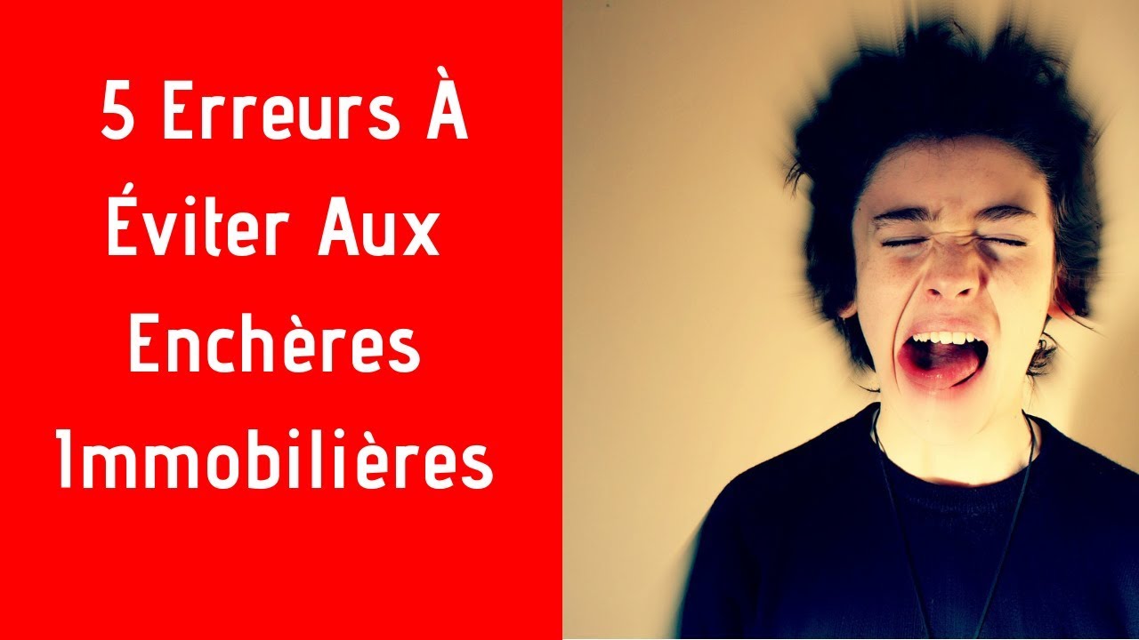 Ventes Aux Enchères immobilières : TOP 5 Des Erreurs À Éviter