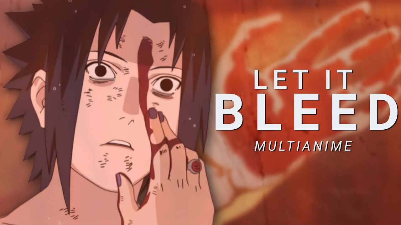 Let It Bleed 【AMV】 | Anime Mix 「MEP」