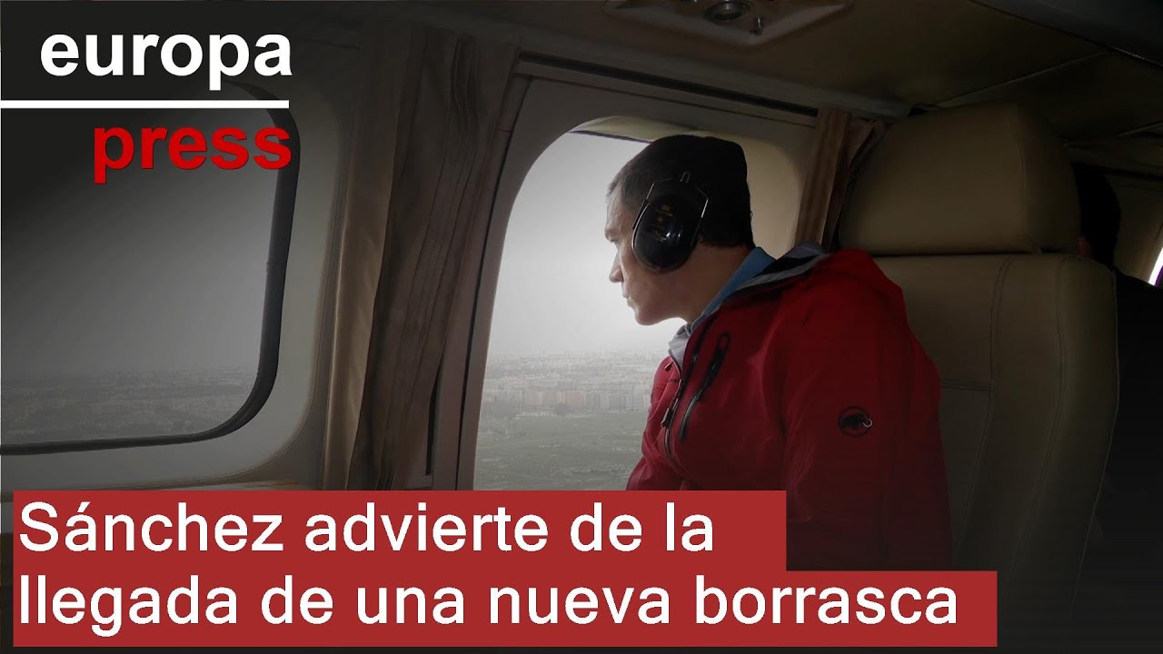 Sánchez advierte de la llegada de una nueva borrasca y pide 