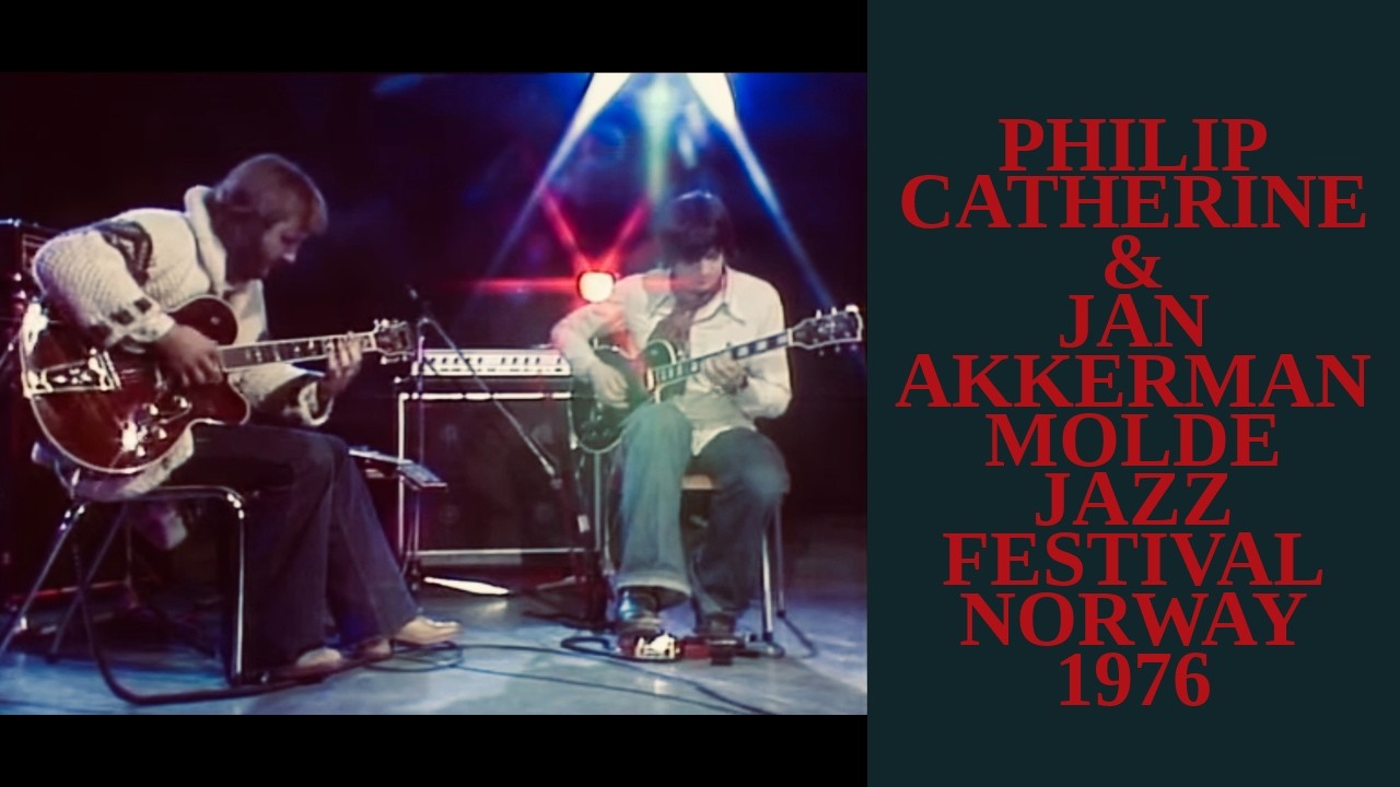 PHILIP CATHERINE & JAN AKKERMAN - MOLDE JAZZ FESTIVAL - NORWAY 1976