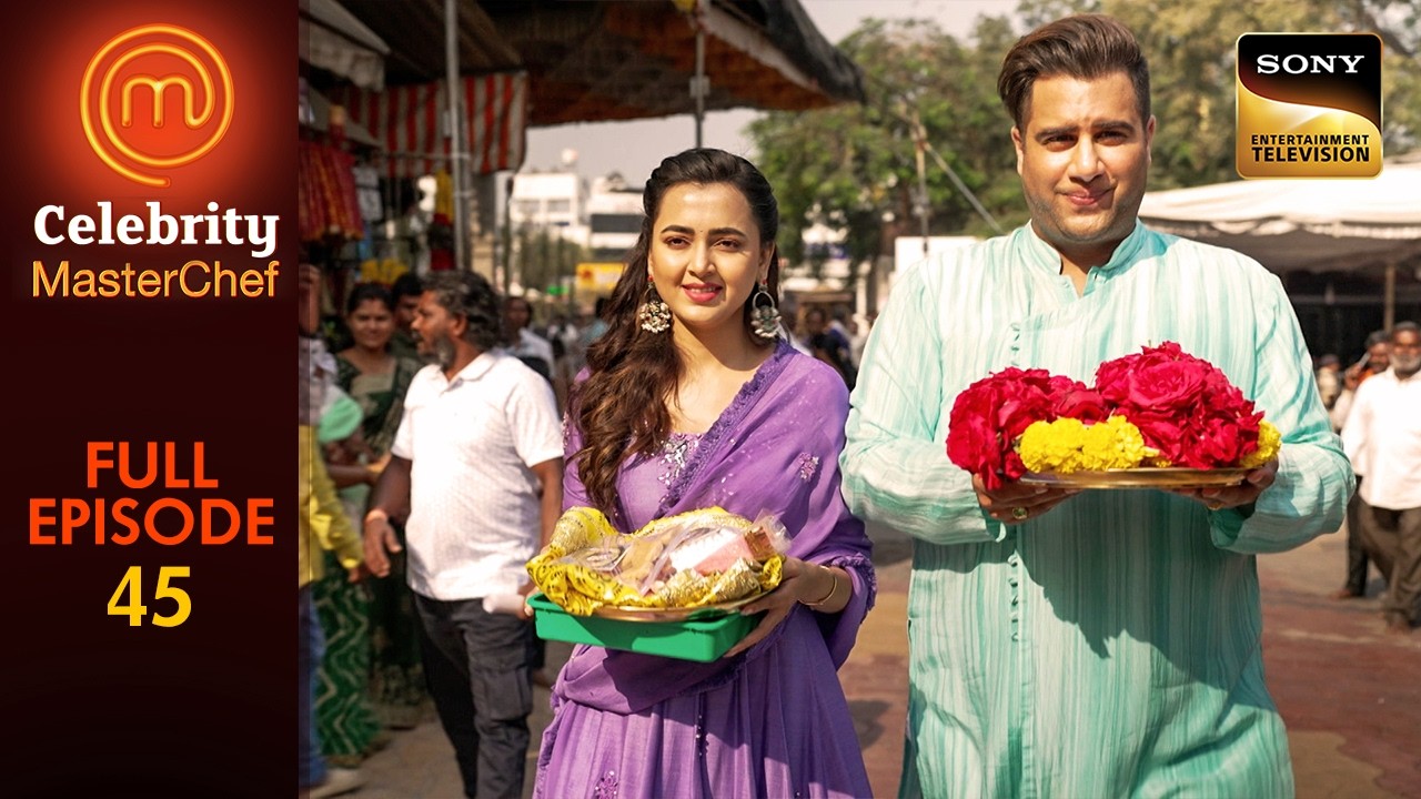 Celebrity Cooks ने बनाया Sai भक्तों के लिए प्रसाद | Celebrity MasterChef | Ep 45 | Full Episode