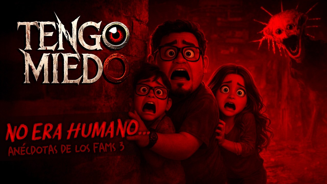 No era humano... - Tengo Miedo Ep. 15 .- Anécdotas de los fams 4