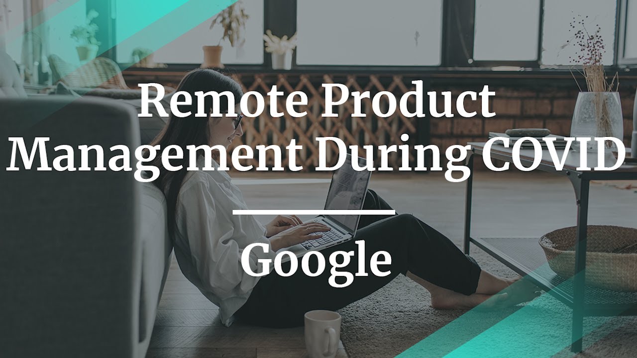 Webinar: Remote Product Management During COVID by fmr Google PM, Jocelyn Miller