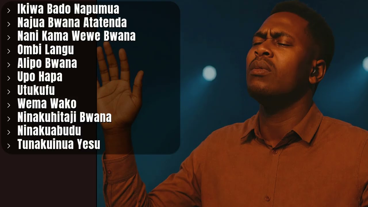 Swahili Worship Songs 2026 | Ikiwa Bado Napumua | Ombi Langu | Deep  Prayer & Worship Gospel Mix