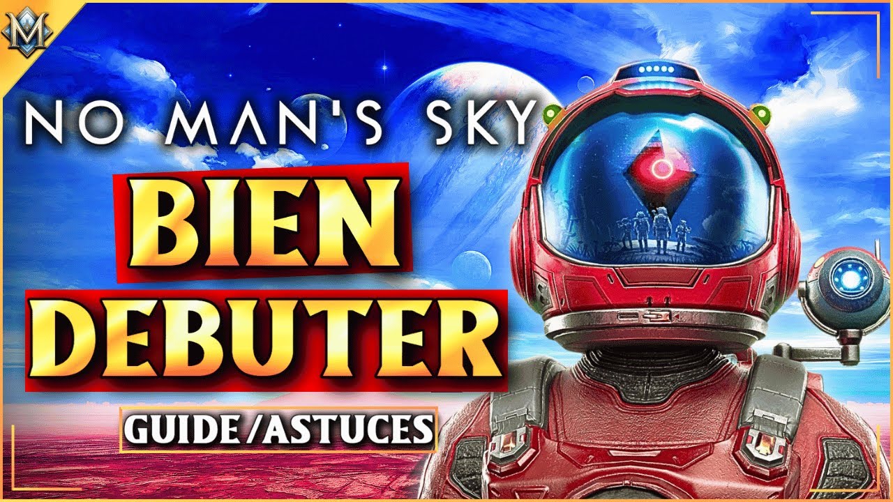 Comment Bien Débuter sur No Man’s Sky en 2025 (Guide Débutant )