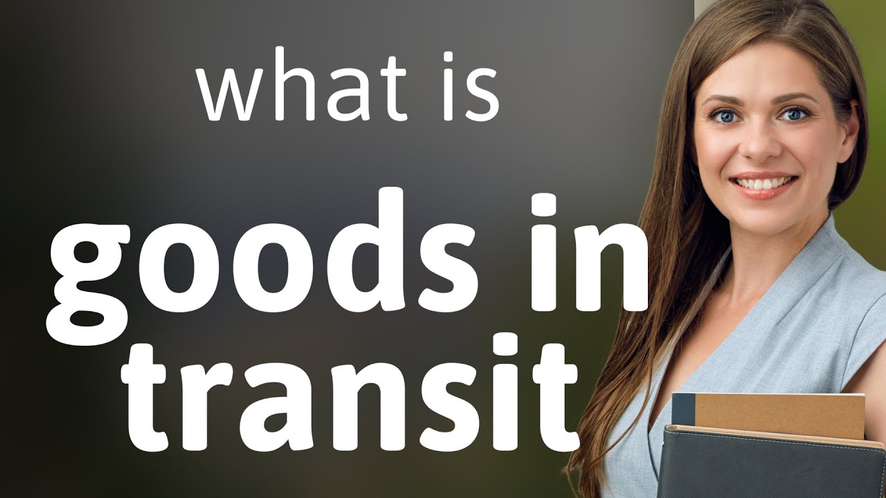Understanding "Goods in Transit" in English