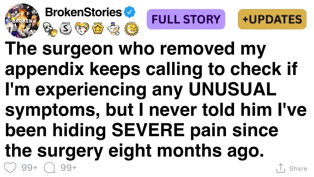 The surgeon who removed my appendix keeps calling to check if I'm experiencing symptoms [FULL STORY]