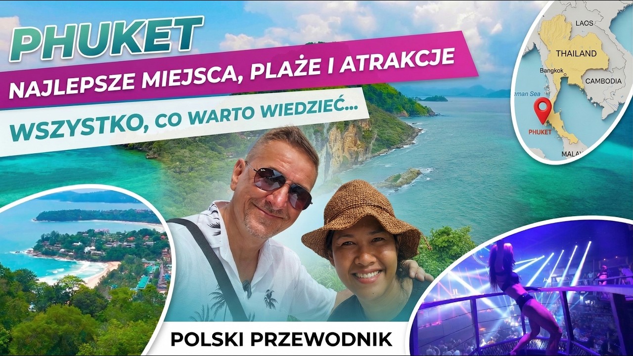 Phuket 2025 – Co warto zobaczyć, a co lepiej omijać? 🏝️ Najpiękniejsze plaże z polskim przewodnikiem