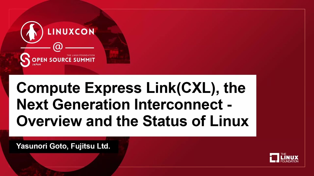 Compute Express Link(CXL), the Next Generation Interconnect - Overview and the Stat... Yasunori Goto