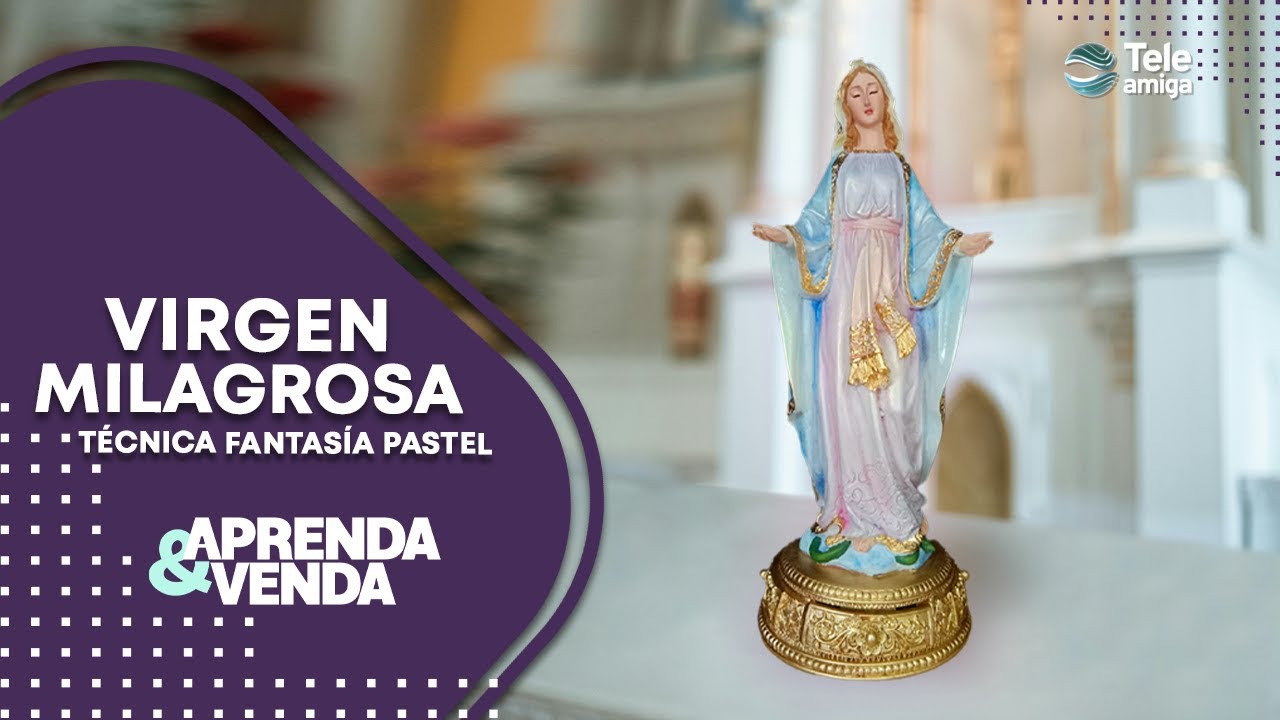 VIRGEN MILAGROSA TÉCNICA FANTASIA PASTEL en Aprenda y Venda - Teleamiga