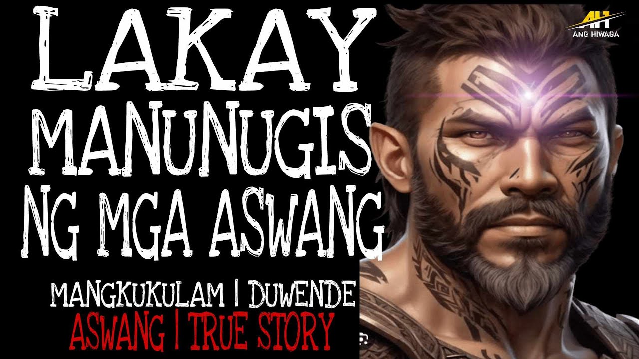 LAKAY MANUNUGIS NG MGA ASWANG | Aswang True Story
