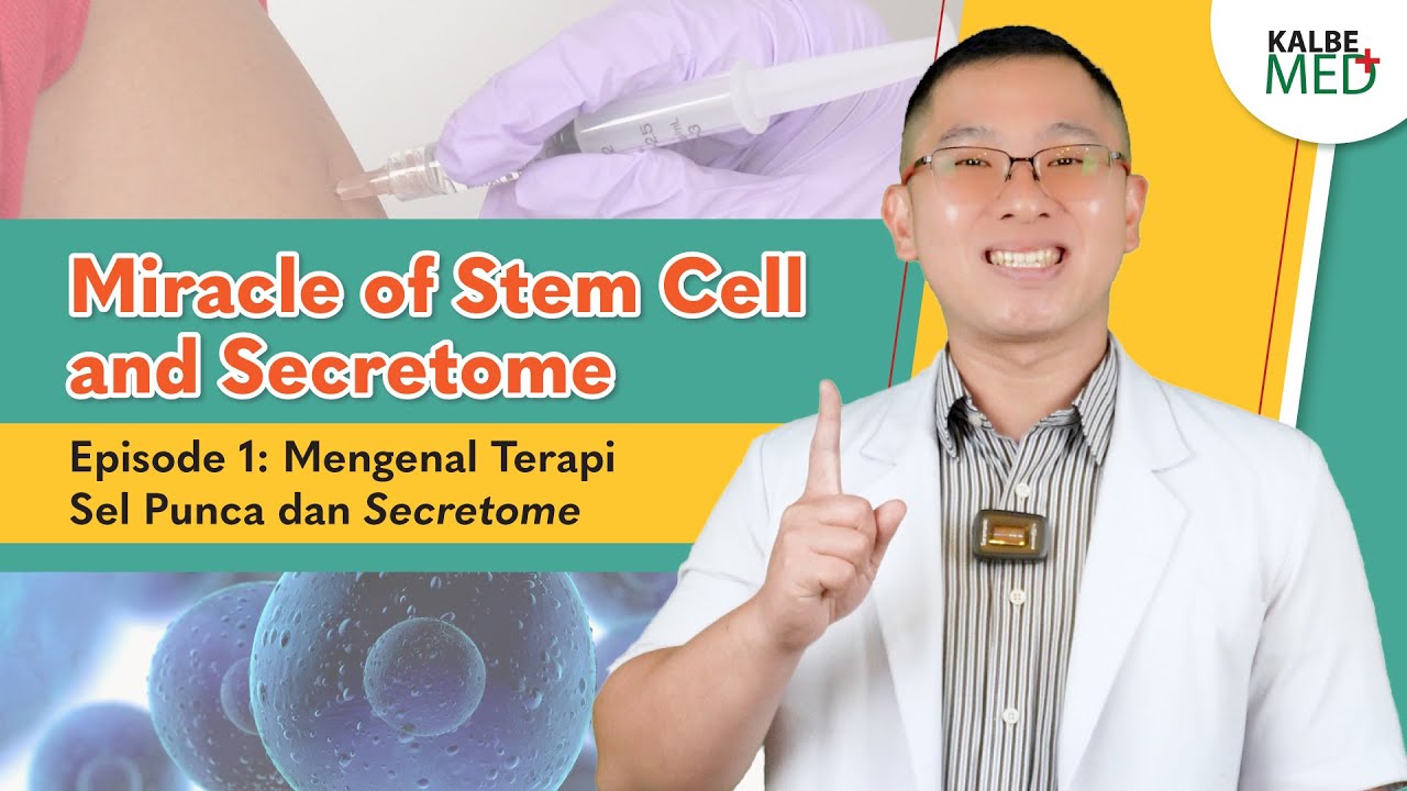 Miracle of Stem Cell & Secretome Episode 1: Mengenal Terapi Sel Punca & Secretome