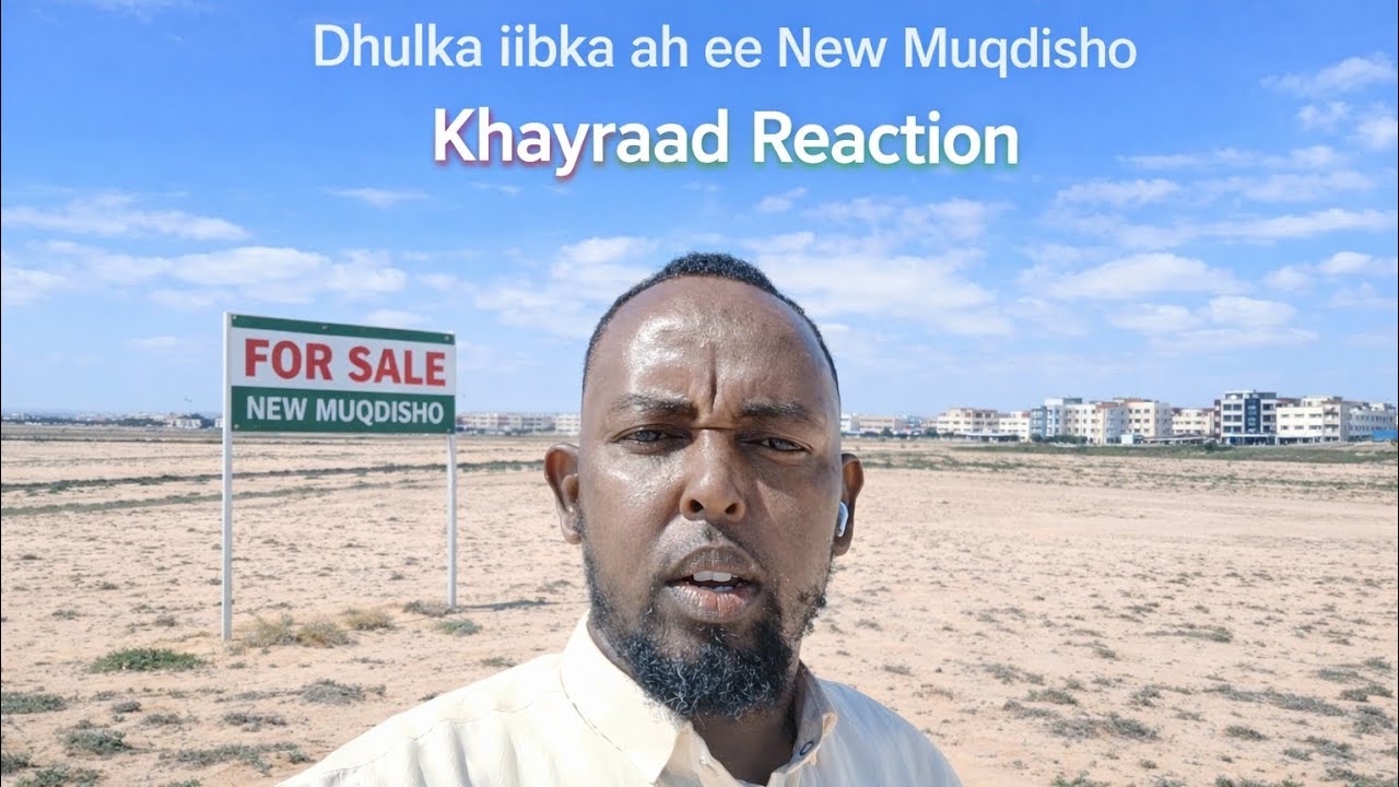 Waxan kuu heynaa dhulka iibka ah ee new muqdisho waqoyiga magaalada manta jaanis Abdullahi Khayraad 