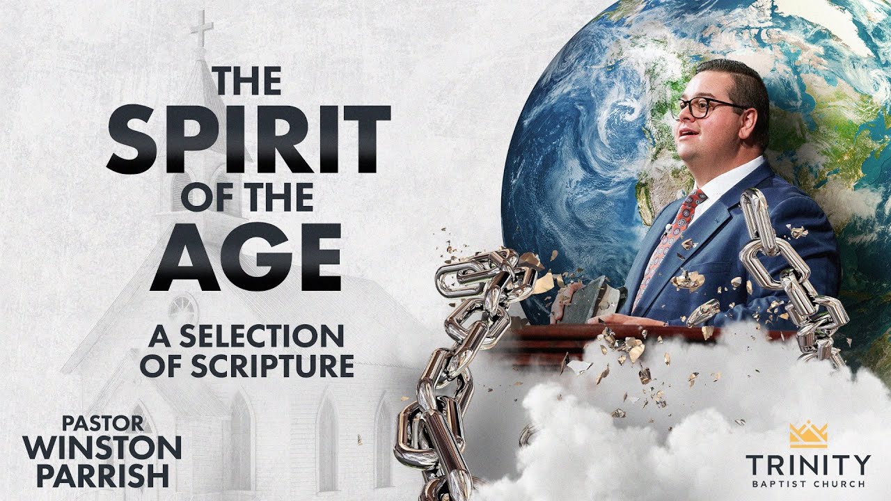 The Spirit of the Age | Pastor Winston Parrish
