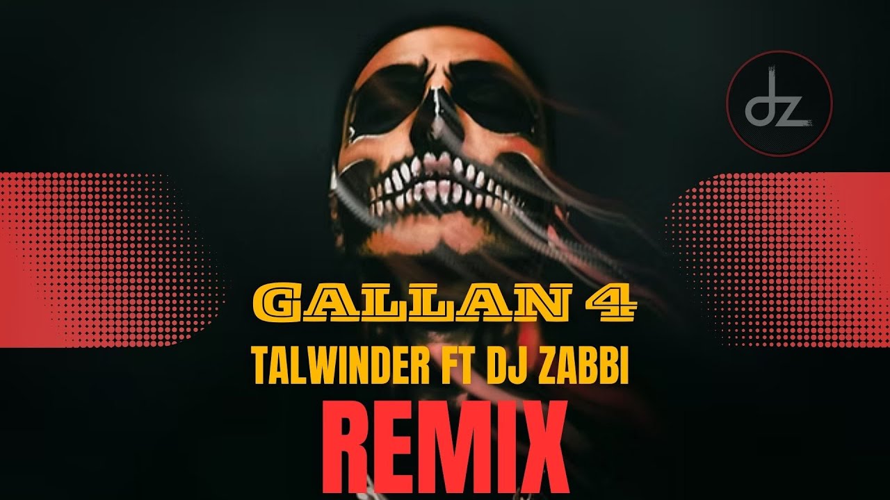 GALLAN 4 | Talwiinder ft Dj Zabbi | REMIX #dz