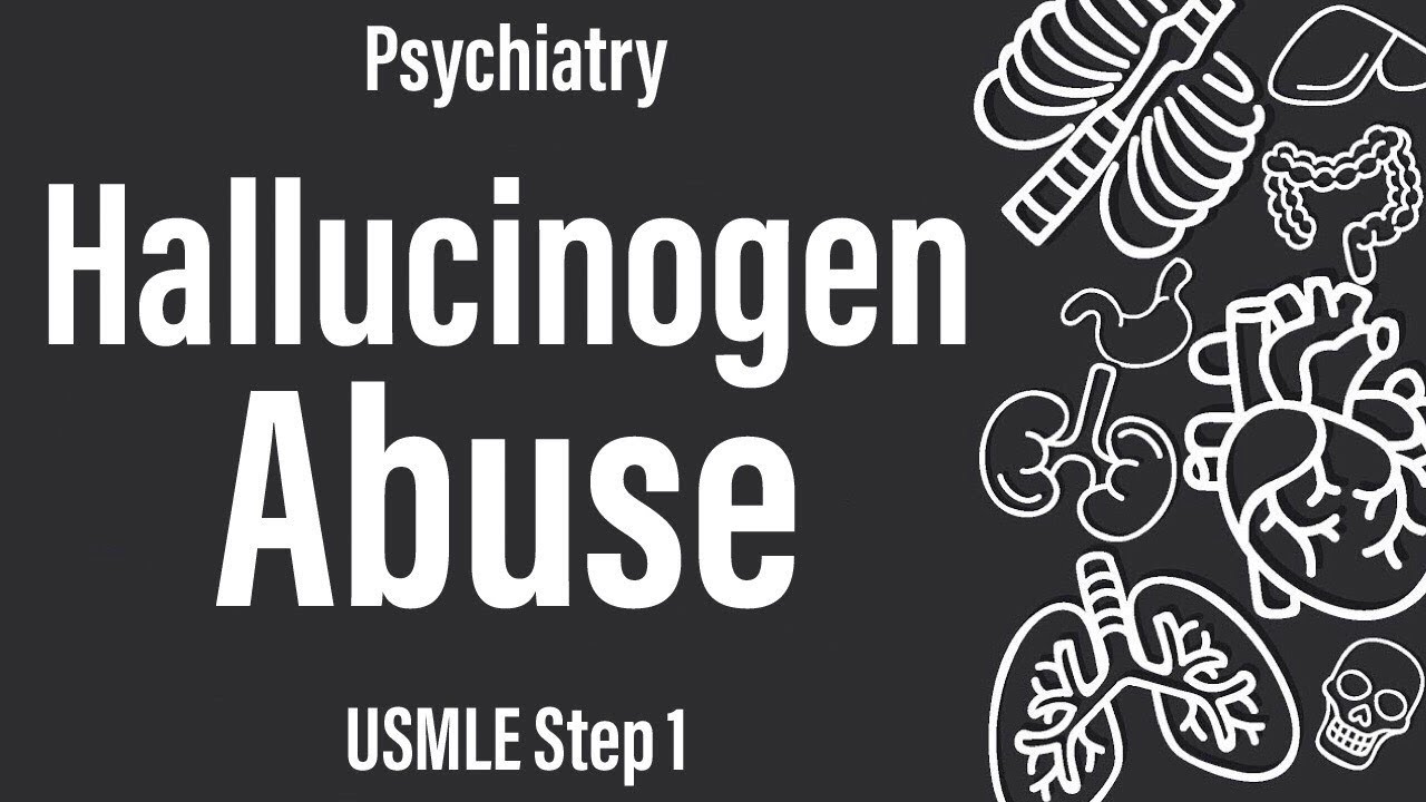 Hallucinogen Abuse (Psychiatry) (Pharmacology) - USMLE Step 1