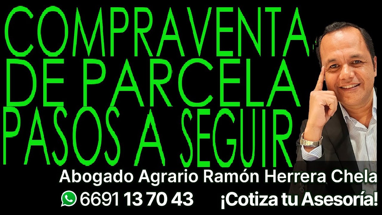 compraventa de parcela; pasos a seguir. Cel 6691137043 Asesoría Directa