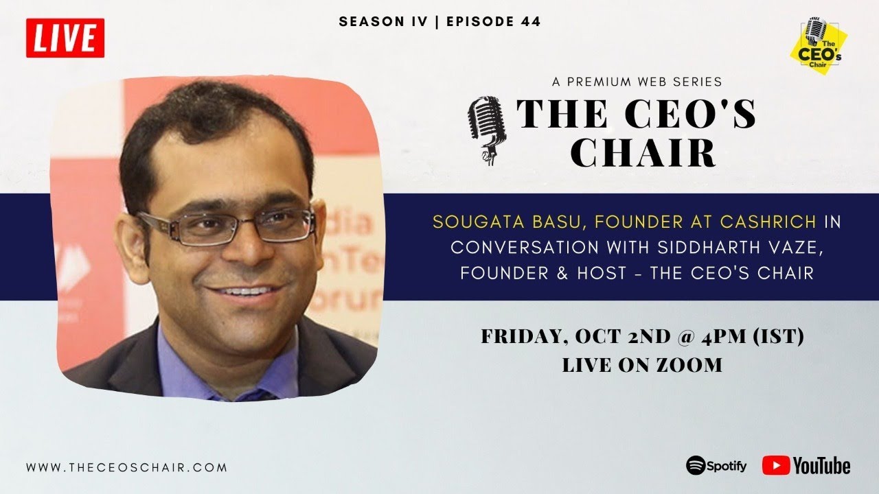 The CEO's Chair® - Siddharth Vaze in conversation with Sougata Basu, Founder - CashRich