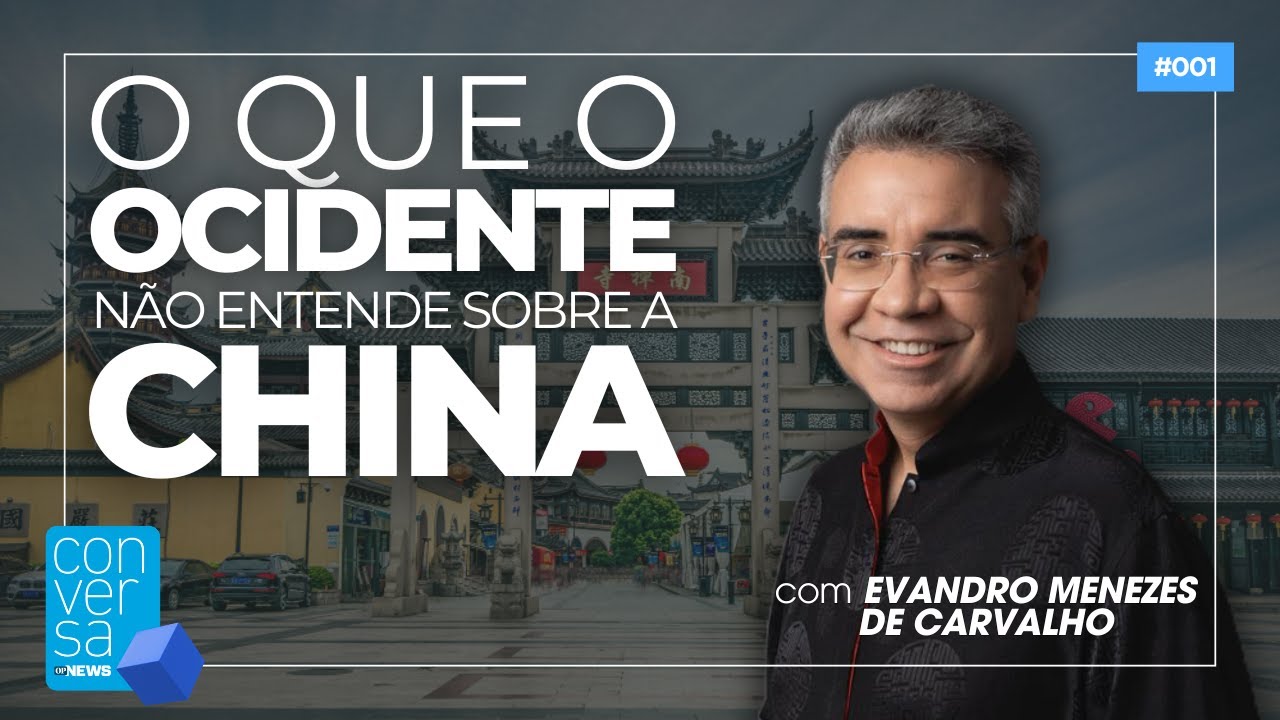 O SINÓLOGO EVANDRO MENEZES DE CARVALHO REVELA A CHINA QUE NINGUÉM TE CONTA | OP News Conversa #001