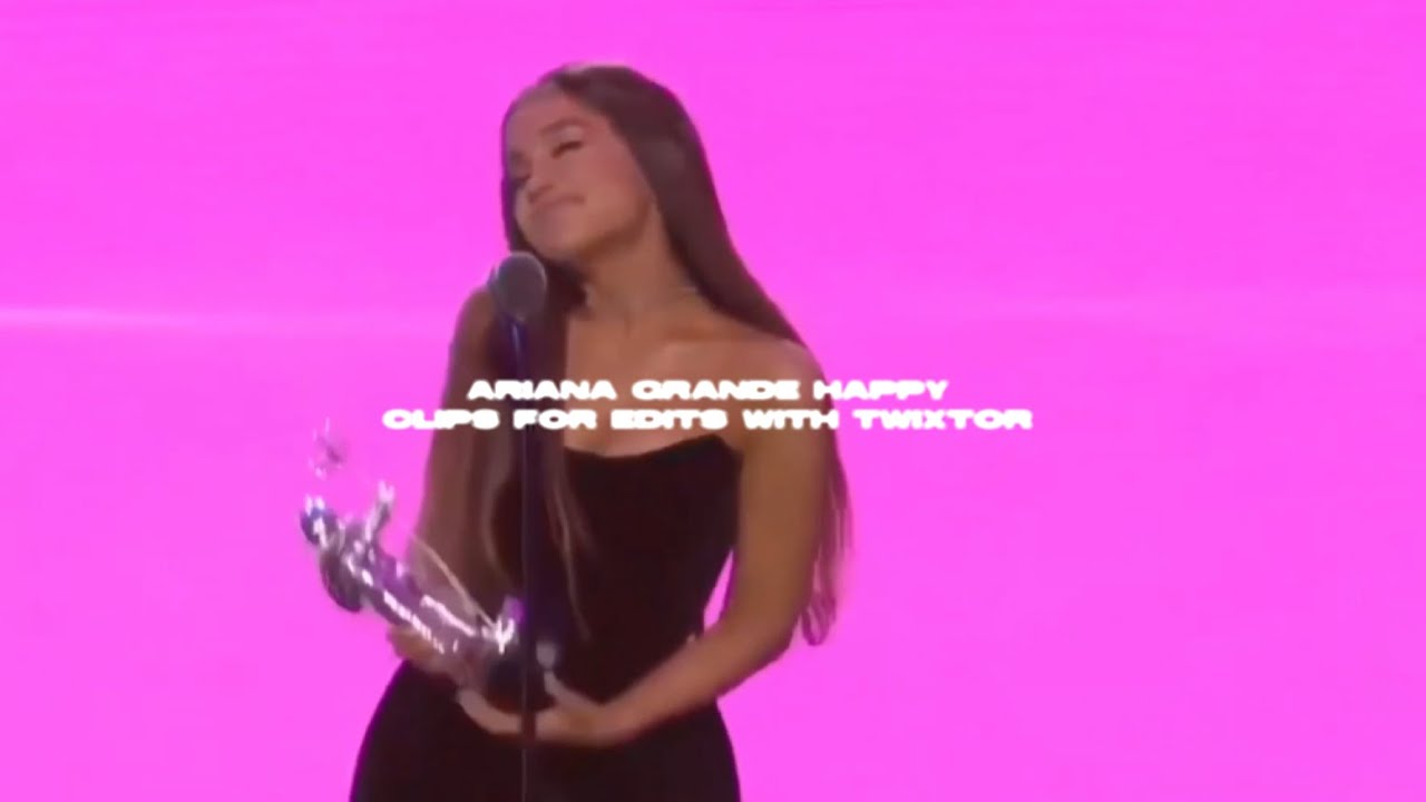 Ariana grande happy clips for edits with twixtor