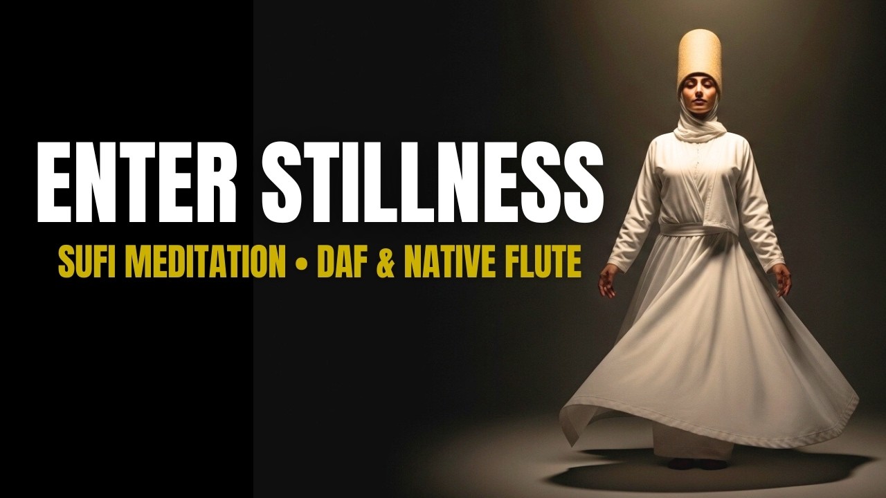 Sufi Sound Meditation for Inner Peace | Daf & Native Flute