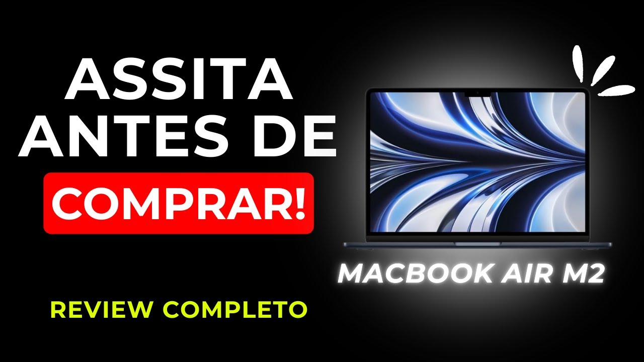 MacBook Air M2 é Bom Mesmo? MacBook Air M2 Ainda Vale a Pena? Review Sincero Antes de Comprar