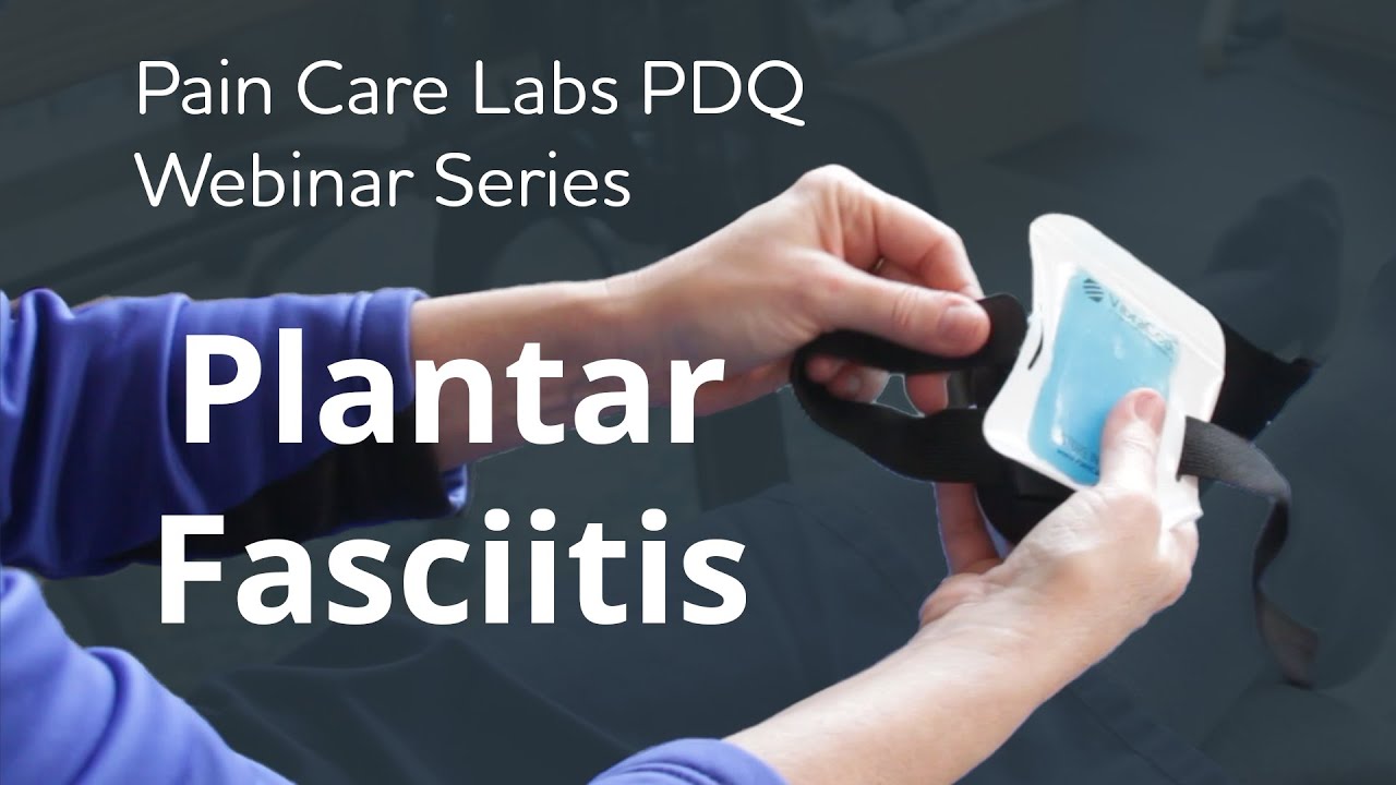 Pain Care Labs PDQ Webinar Series - Plantar Fasciitis