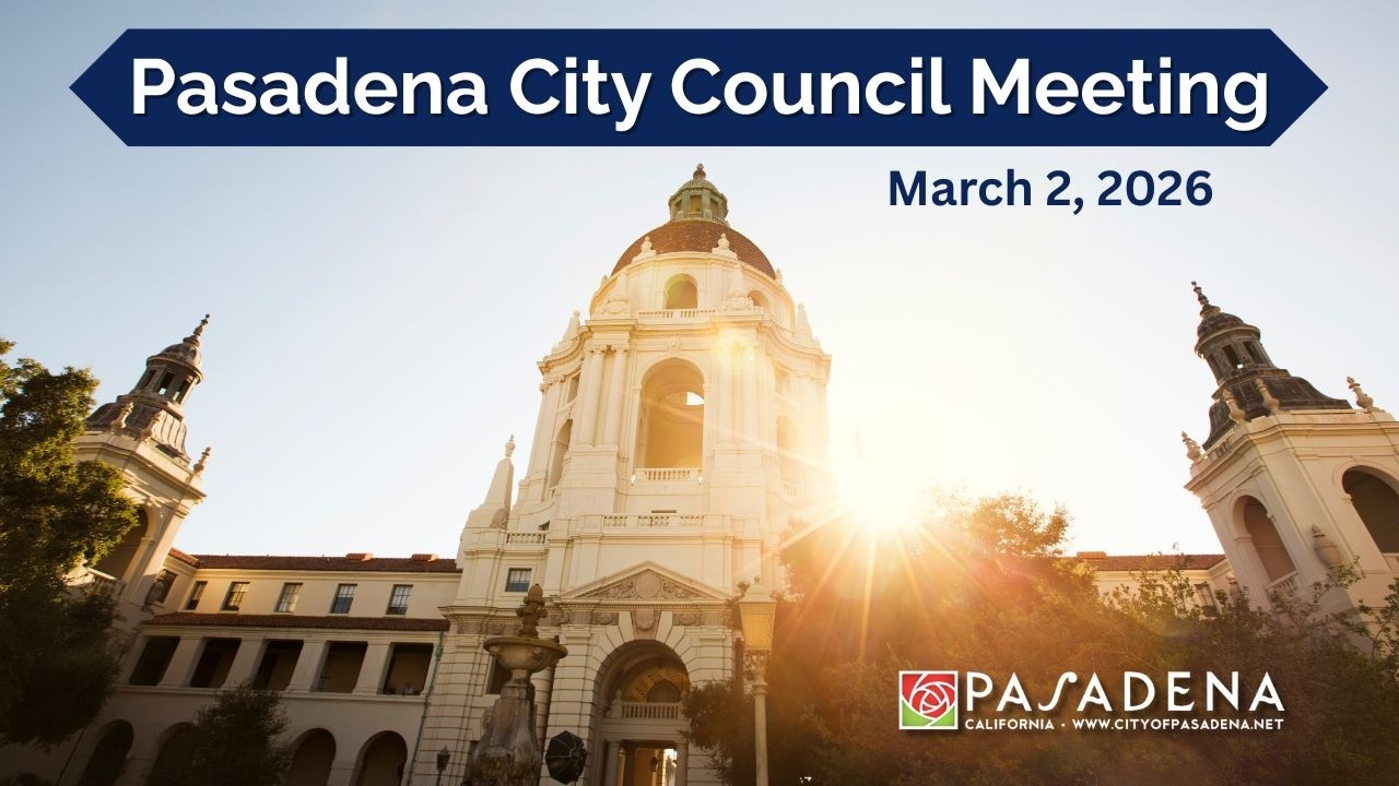 Pasadena City Council Meeting: March 2, 2026