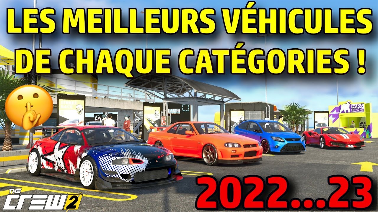 The Crew 2: les Meilleurs Véhicules de Chaque Catégories ! 2022...23