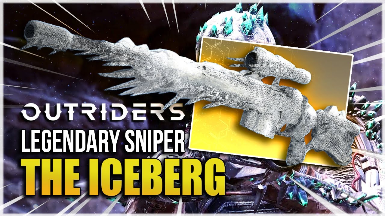 Outriders | THIS LEGENDARY SNIPER IS INSANE - THE ICEBERG | How to farm the Legendary sniper