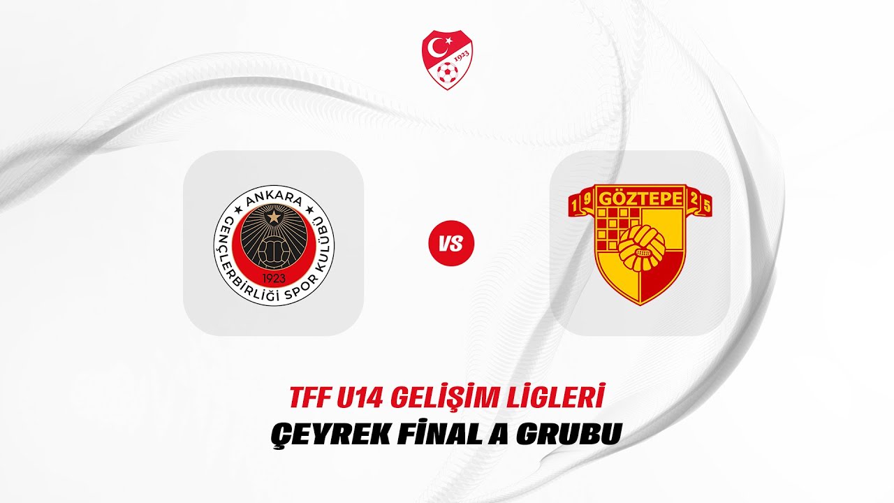 TFF Gelişim Ligi U14 Çeyrek Final Grup Müsabakası | Gençlerbirliği - Göztepe