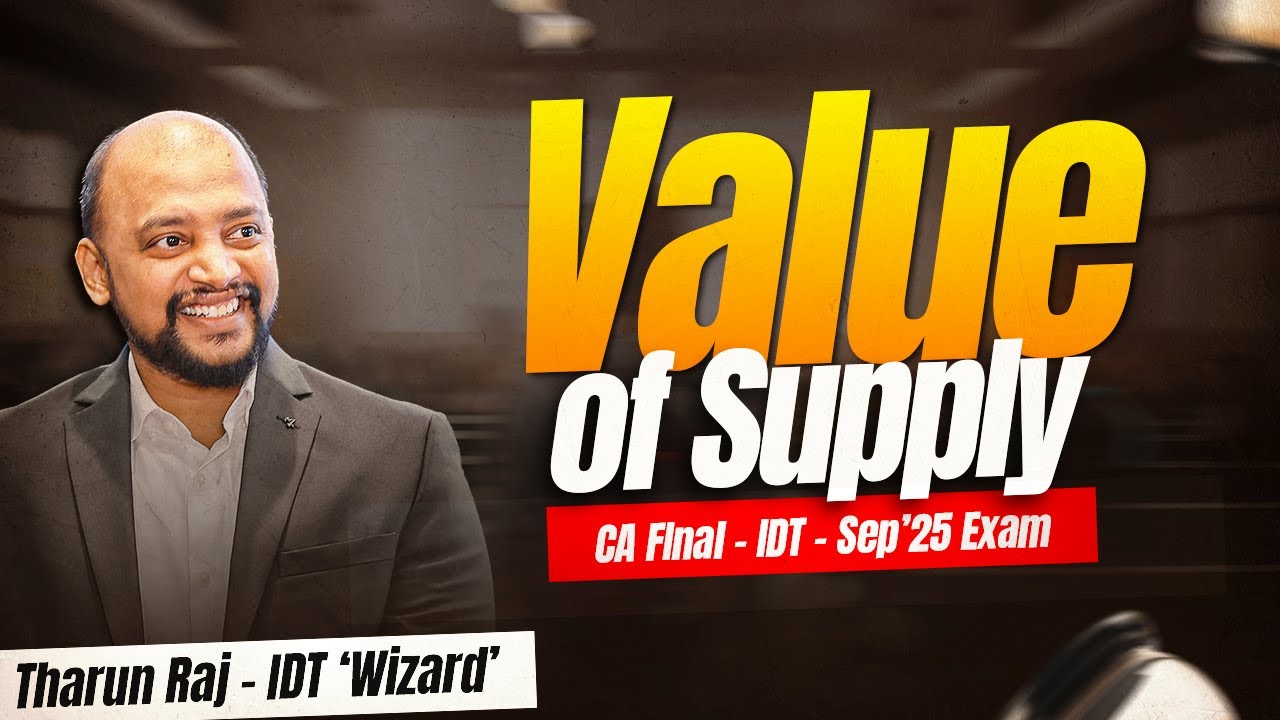 Value of Supply | Sep'25 Exams | CA Final | IDT | Revision Lecture