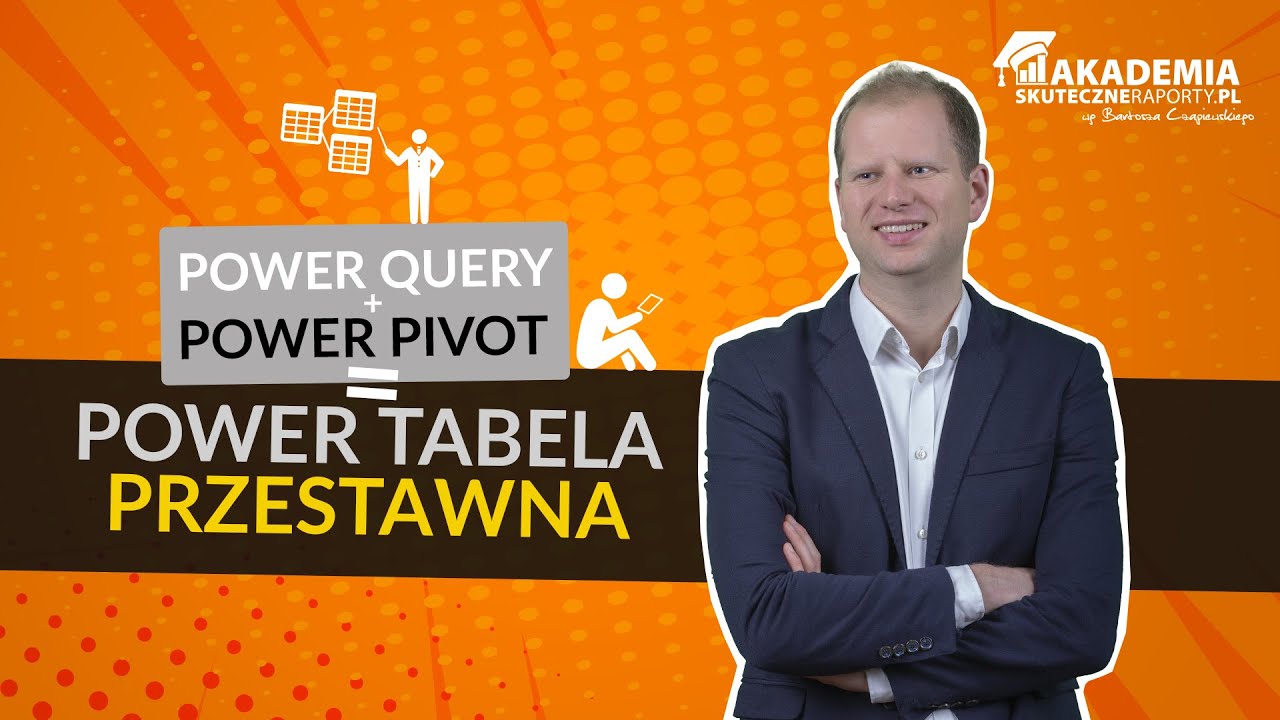Power Query + Power Pivot = POWER TABELA PRZESTAWNA – webinar z 19.05.2021