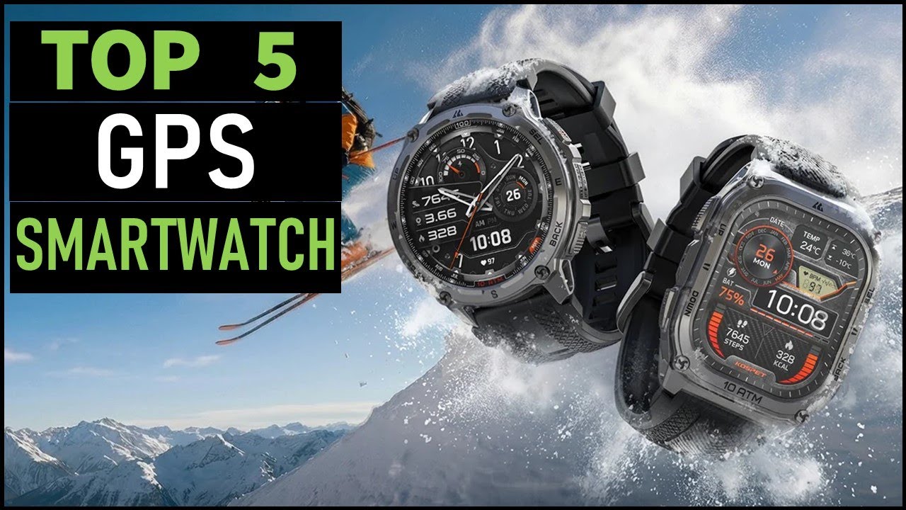 Best 5 GPS Smart Watches in 2026